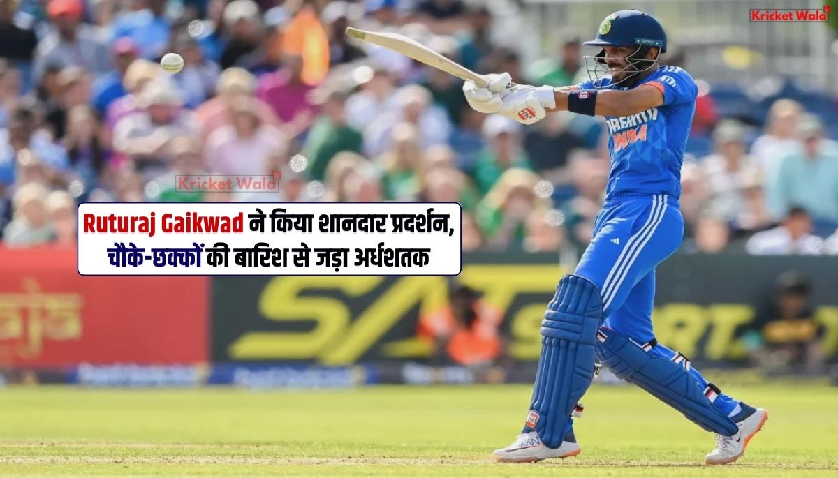 IND vs IRE, Ruturaj Gaikwad, Indian player, Indian Cricketer, ireland match, India match,
